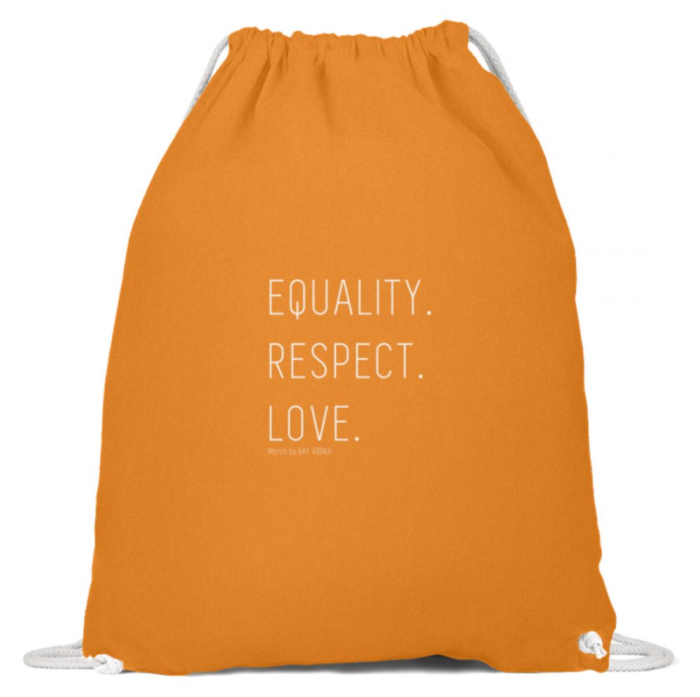 EQUALITY. RESPECT. LOVE. - Baumwoll Gymsac-20