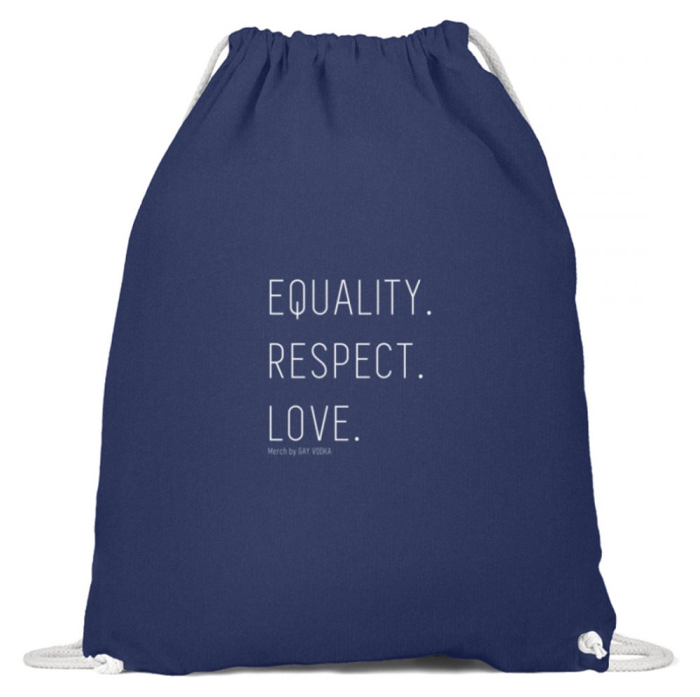 EQUALITY. RESPECT. LOVE. - Baumwoll Gymsac-6057