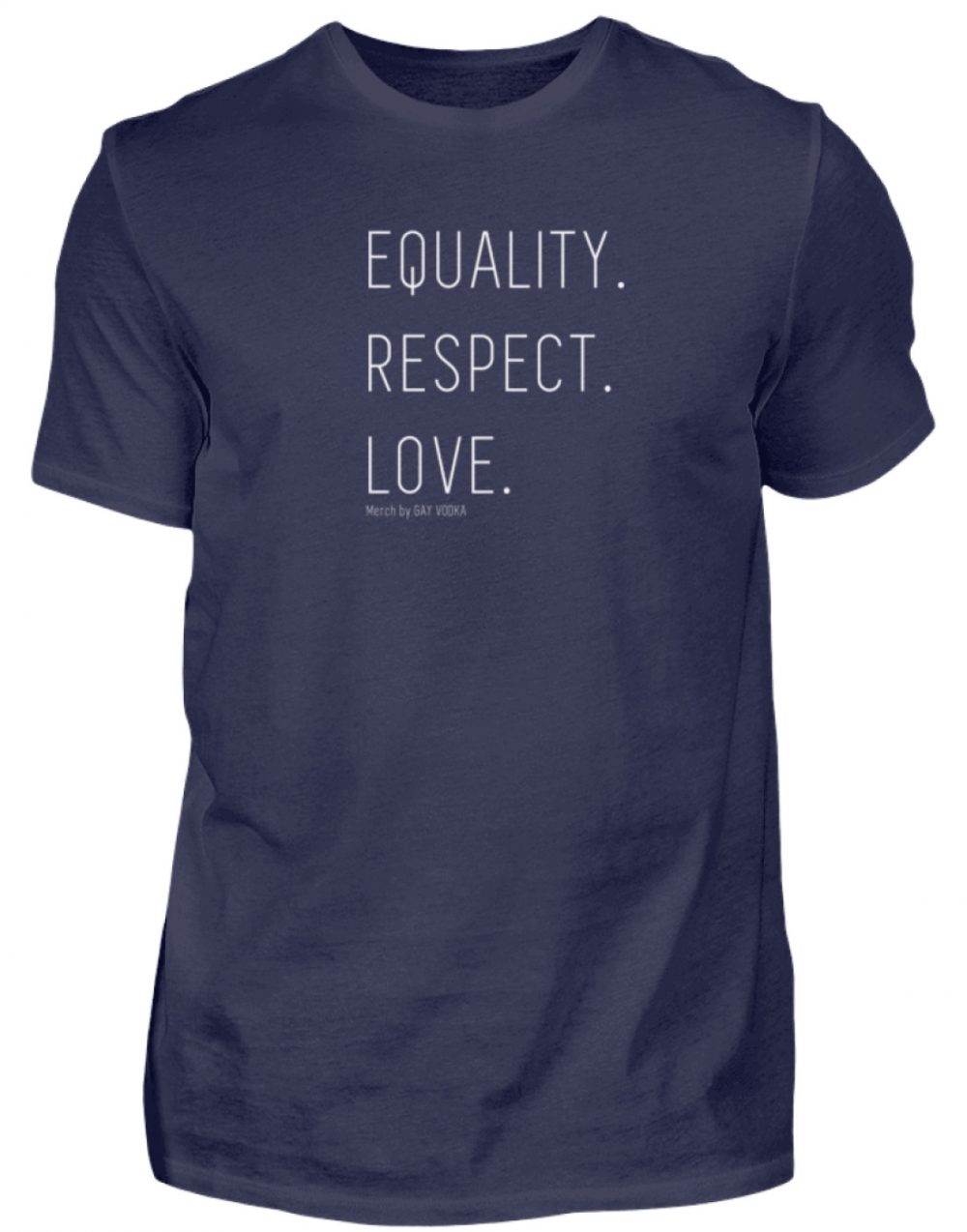 EQUALITY. RESPECT. LOVE. - Herren Shirt-198