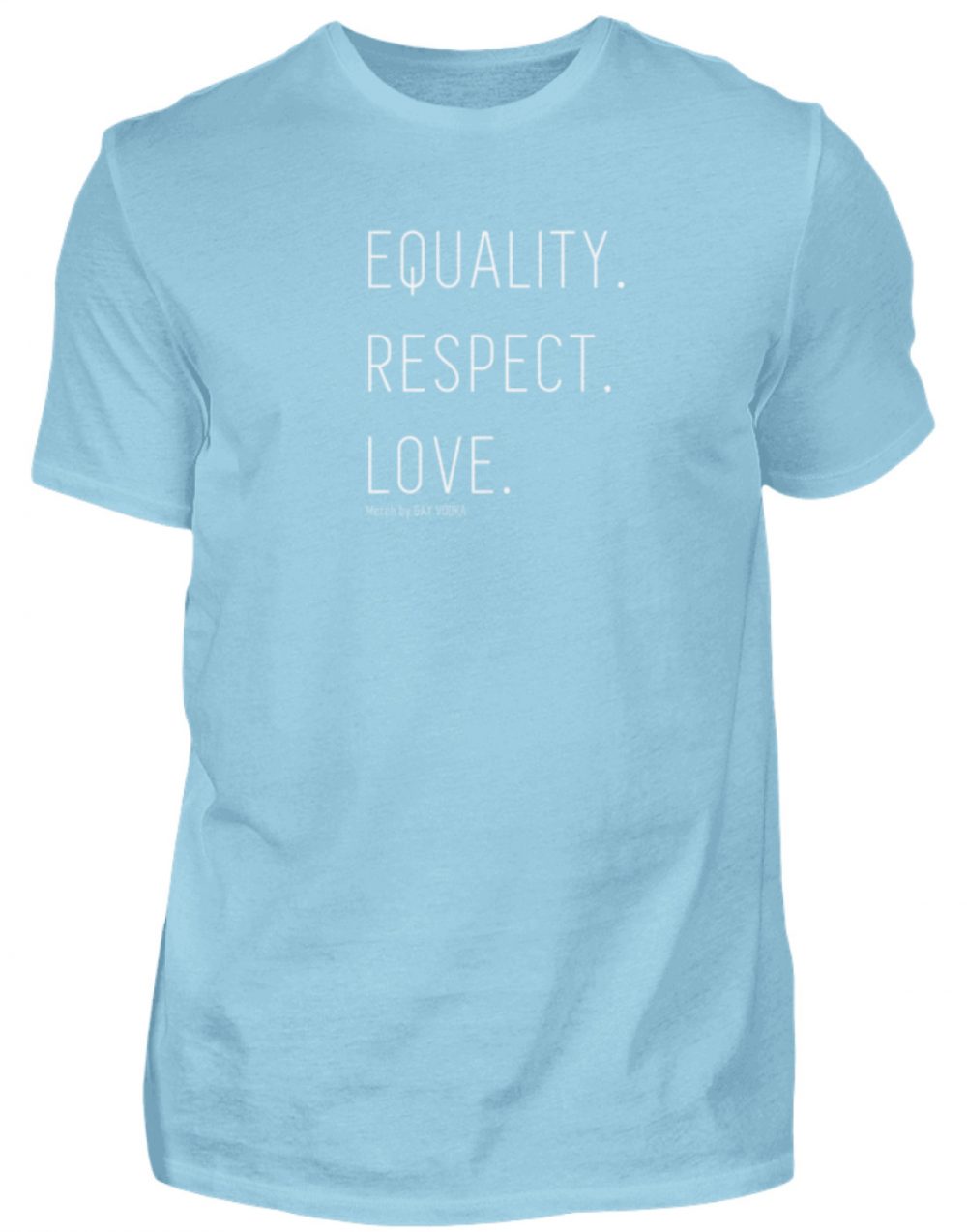 EQUALITY. RESPECT. LOVE. - Herren Shirt-674