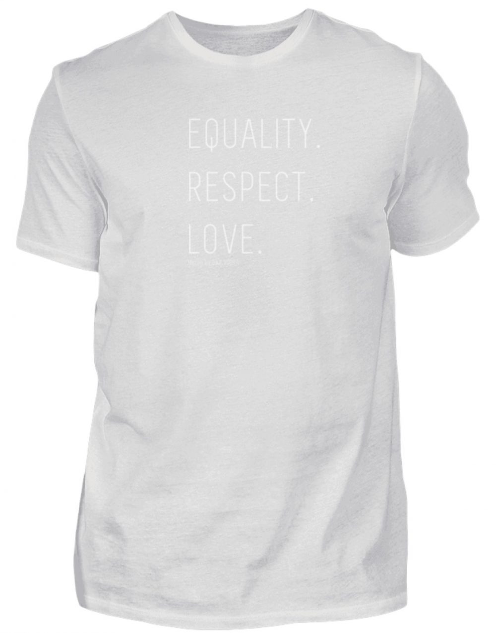 EQUALITY. RESPECT. LOVE. - Herren Premiumshirt-1053