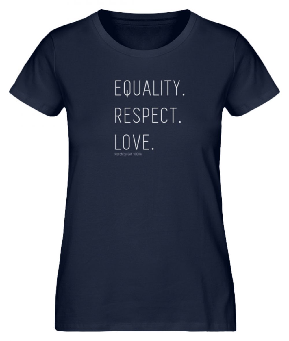 EQUALITY. RESPECT. LOVE. - Damen Premium Organic Shirt-6887